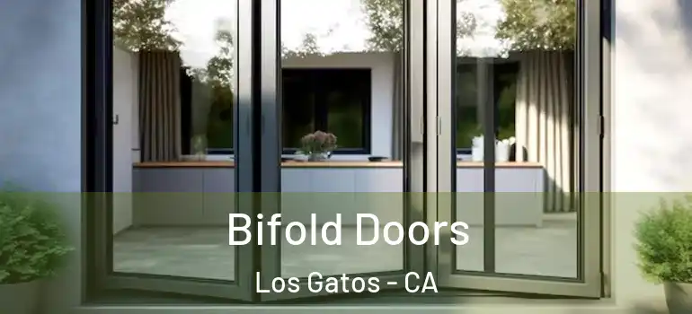  Bifold Doors Los Gatos - CA