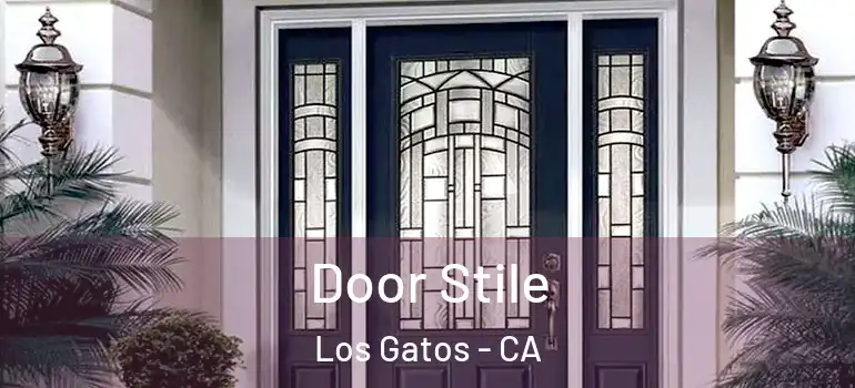  Door Stile Los Gatos - CA