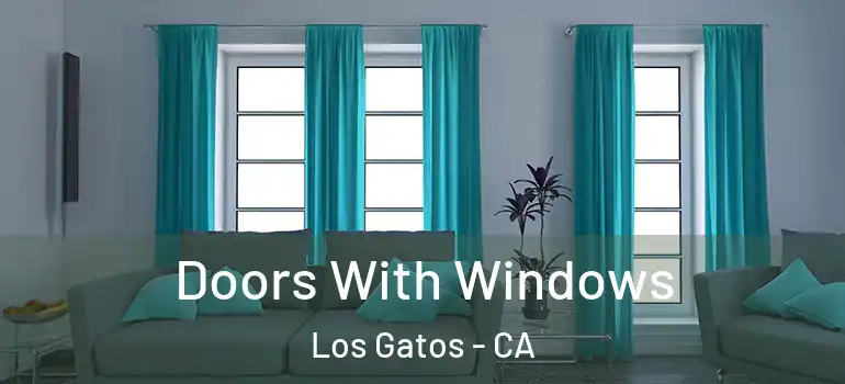  Doors With Windows Los Gatos - CA