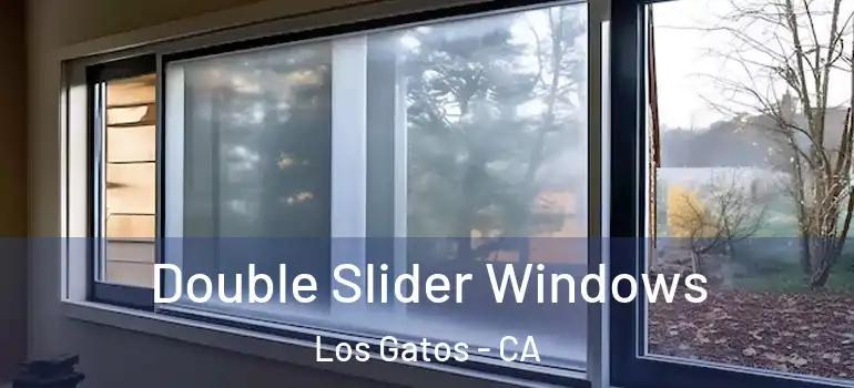  Double Slider Windows Los Gatos - CA
