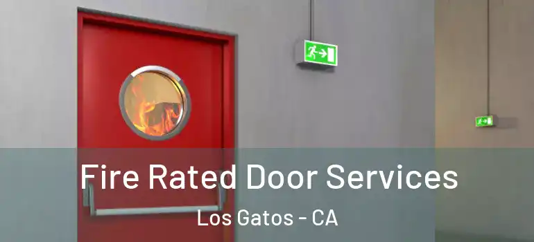  Fire Rated Door Services Los Gatos - CA