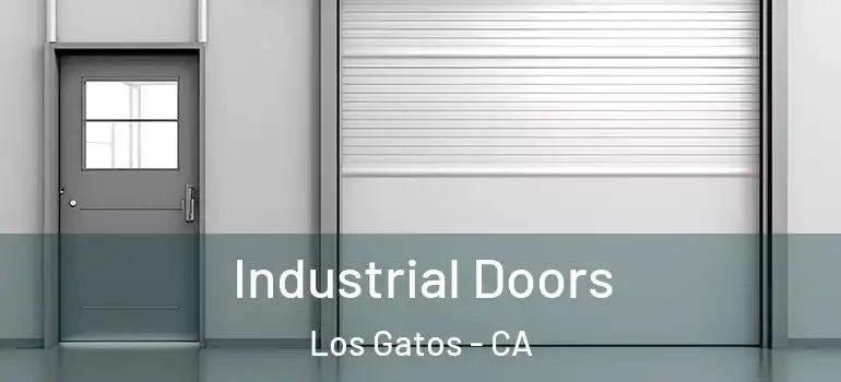  Industrial Doors Los Gatos - CA