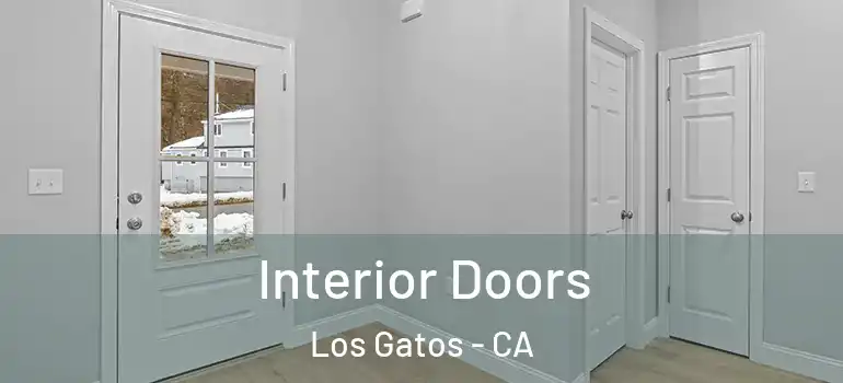  Interior Doors Los Gatos - CA