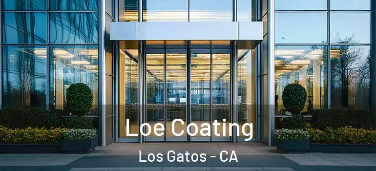  Loe Coating Los Gatos - CA