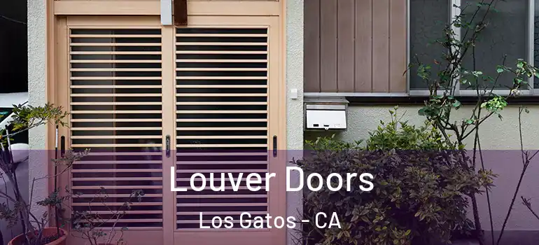  Louver Doors Los Gatos - CA