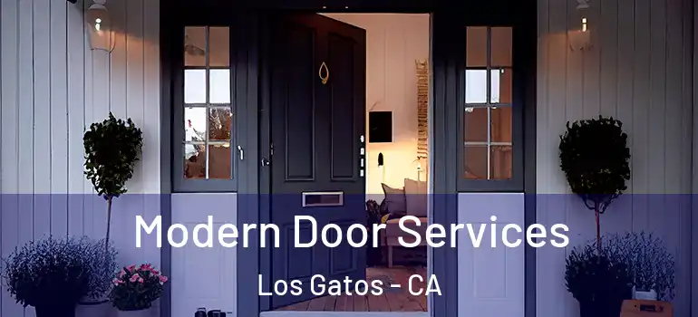  Modern Door Services Los Gatos - CA