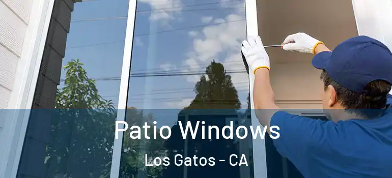  Patio Windows Los Gatos - CA