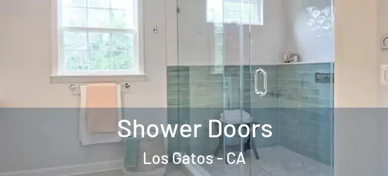  Shower Doors Los Gatos - CA