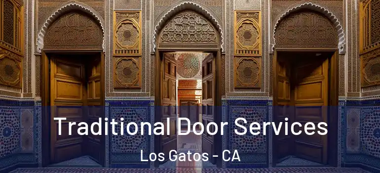  Traditional Door Services Los Gatos - CA