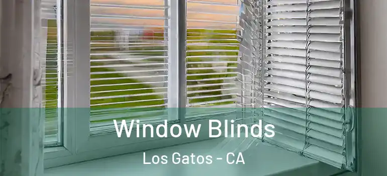  Window Blinds Los Gatos - CA